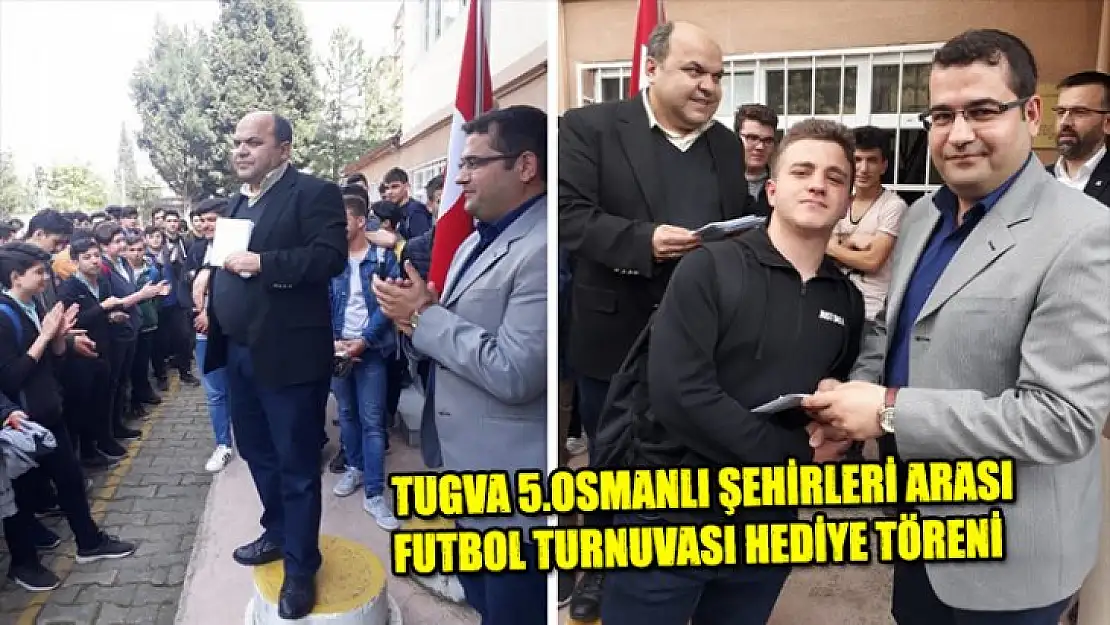 TUGVA 5.OSMANLI ŞEHİRLERİ ARASI FUTBOL TURNUVASI HEDİYE TÖRENİ