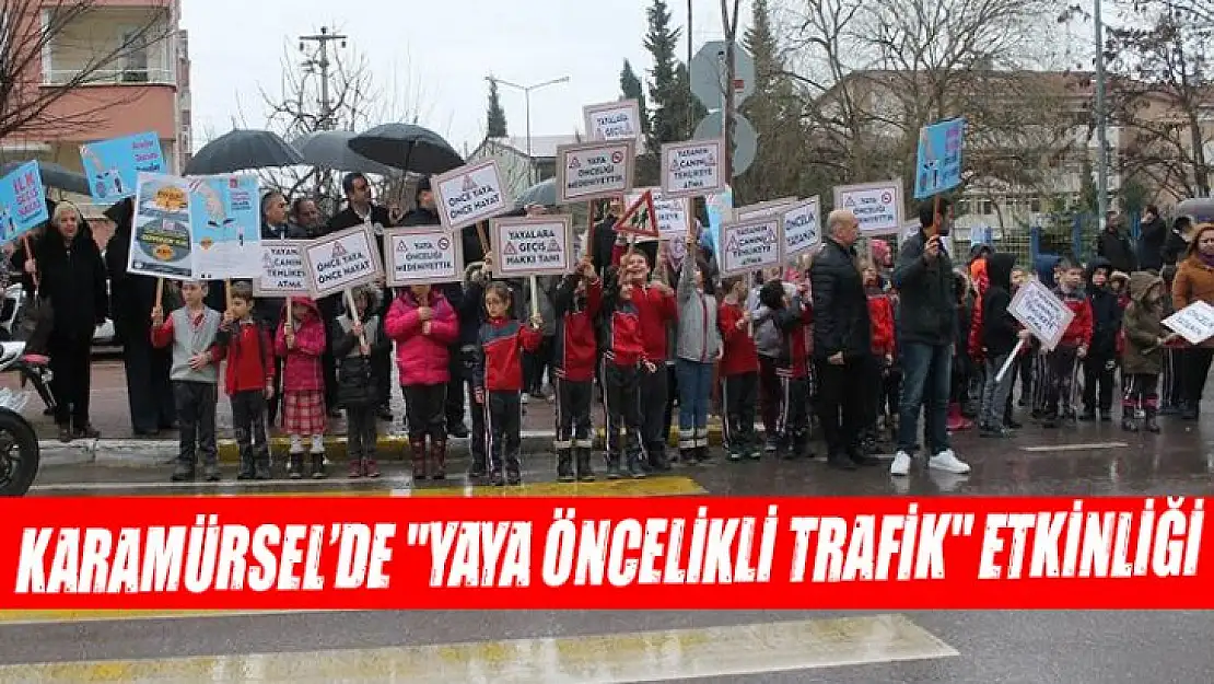 KARAMÜRSEL'DE ''YAYA ÖNCELİKLİ TRAFİK'' ETKİNLİĞİ