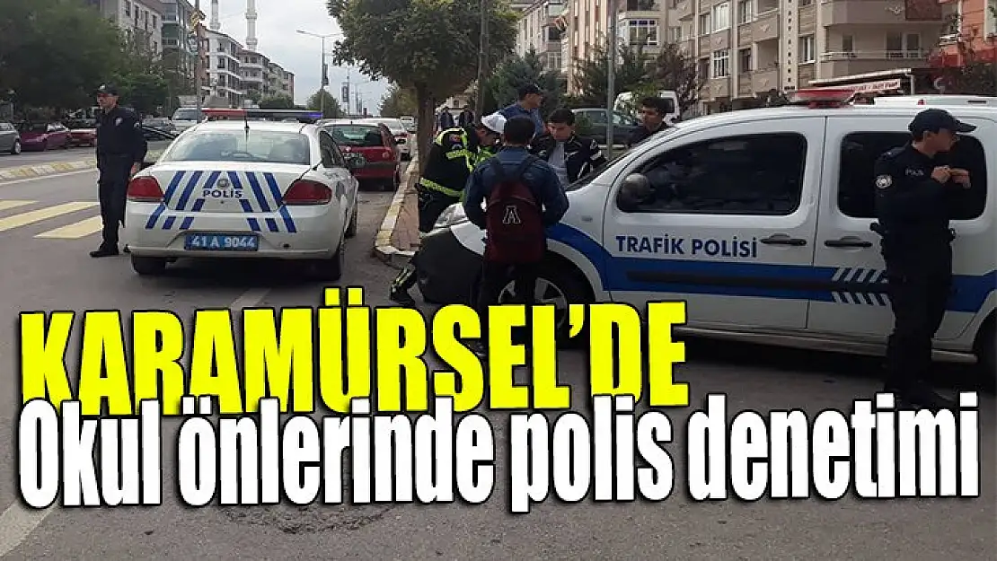 Karamürsel'de okul önlerinde polis denetimi