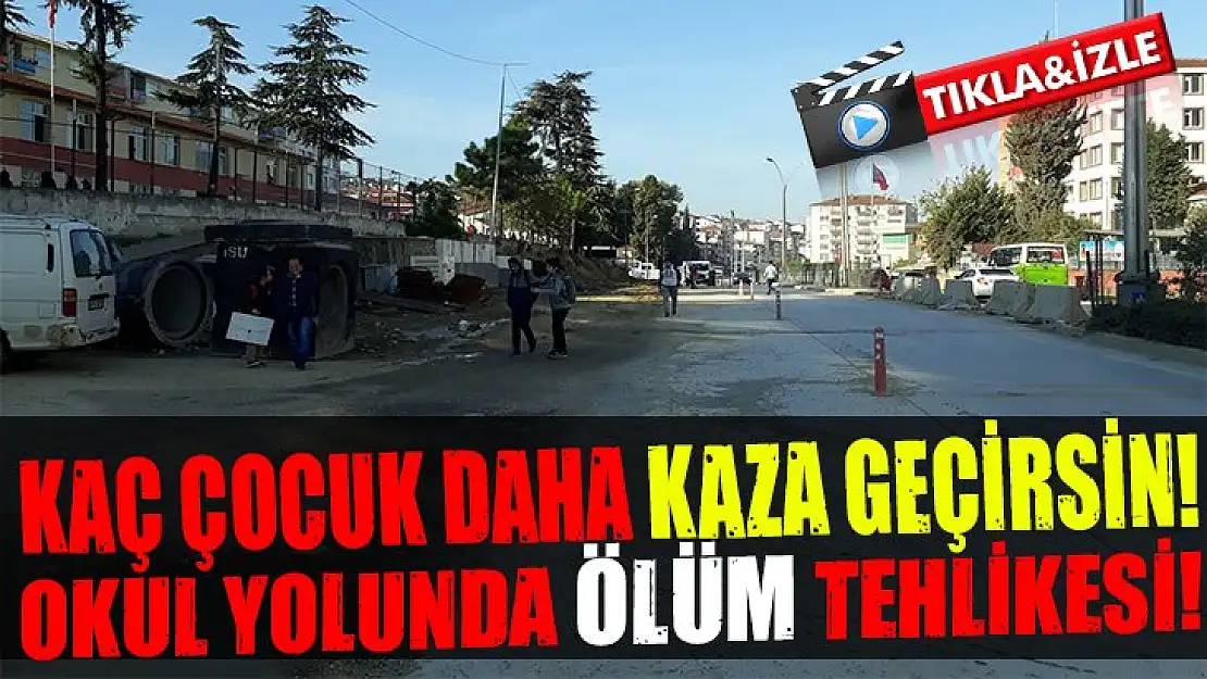 KÜÇÜK ÇOCUKLAR HER GÜN ÖLÜM TEHLİKESİ YAŞIYOR