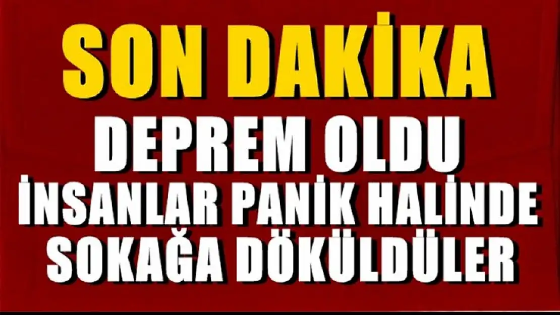 Son Dakika. Adıyaman'da korkutan deprem ! Halk sokaklara döküldü !