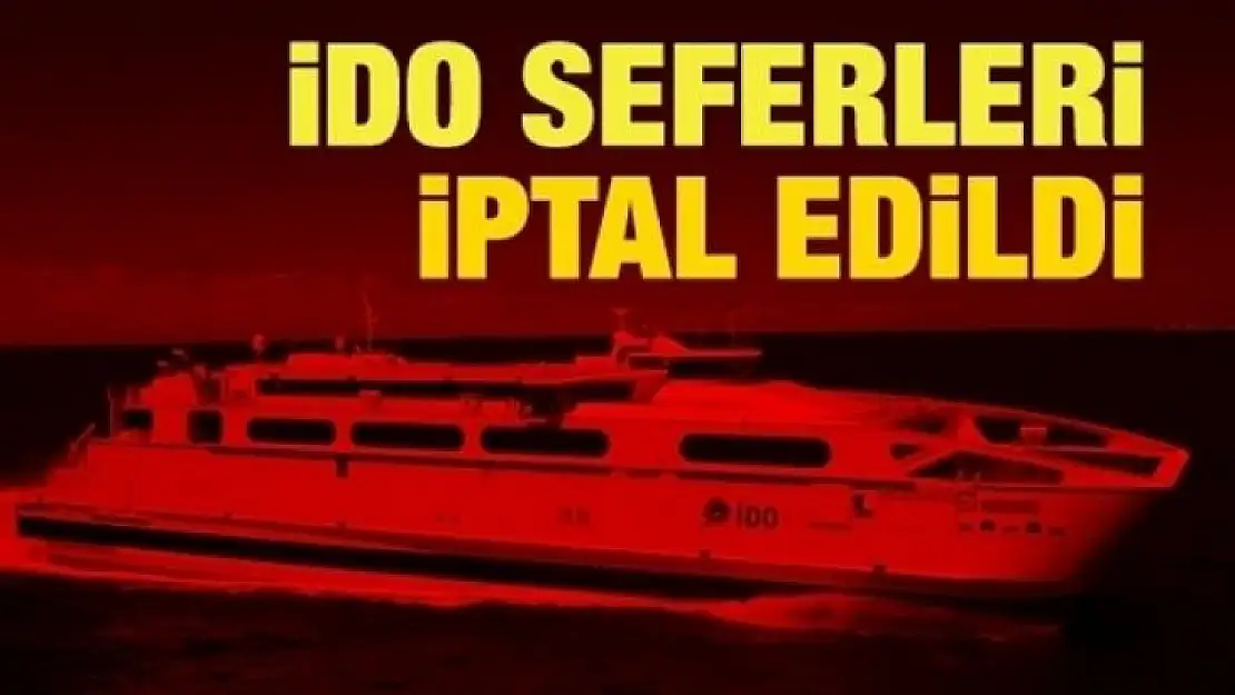 İDO Hava mualefetleri nedeniyle seferlerini iptal etti