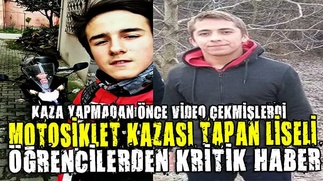 Motosiklet kazası yapan liselilerden haber var!