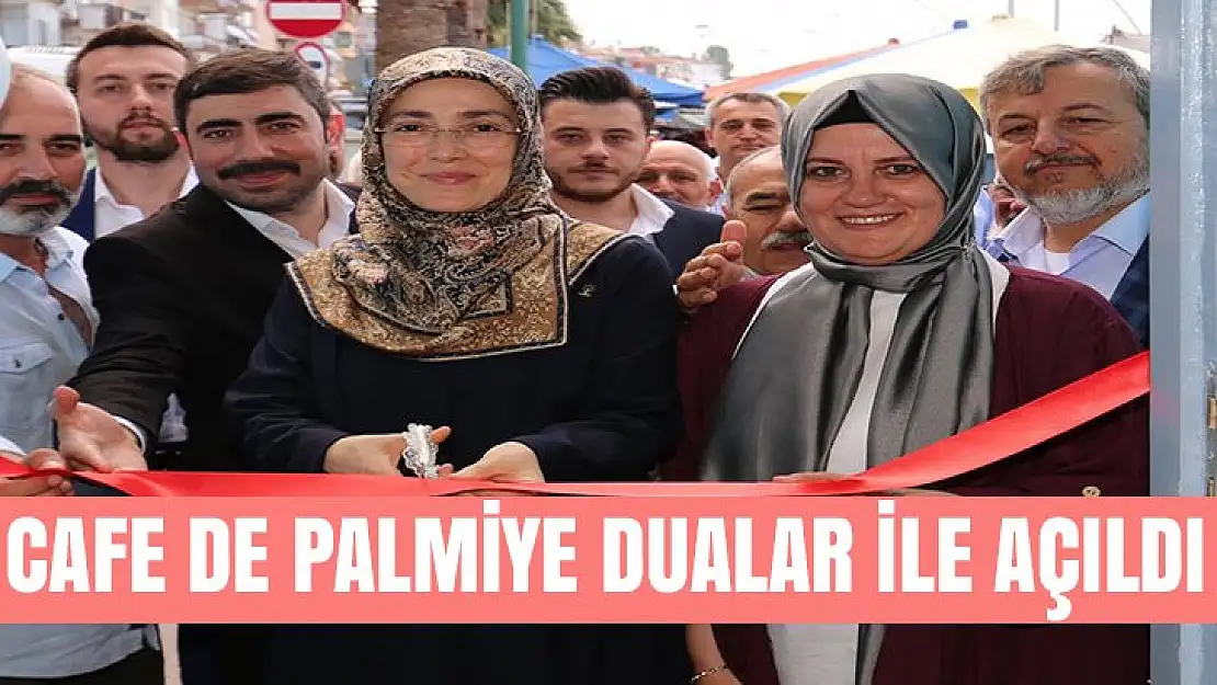 Cafe de palmiye dualar ile açıldı