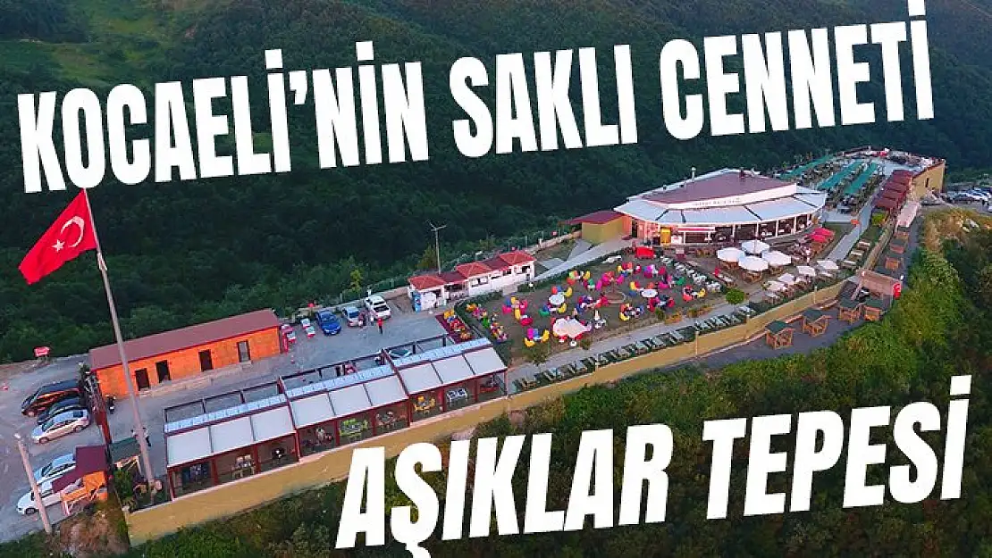 Kocaeli'nin saklı cenneti Aşıklar tepesi