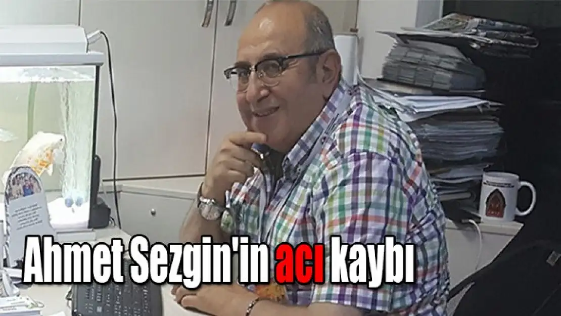 Ahmet Sezgin'in acı kaybı annesini kaybetti