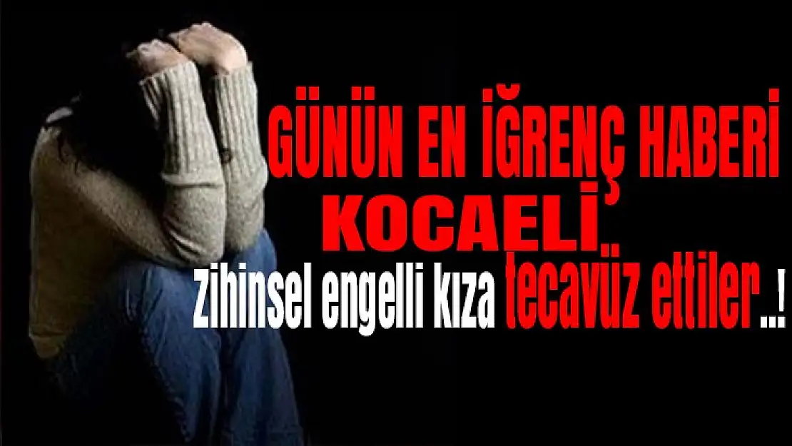 İftar vaktinde Zihinsel engelli kıza tecavüz ettiler...!