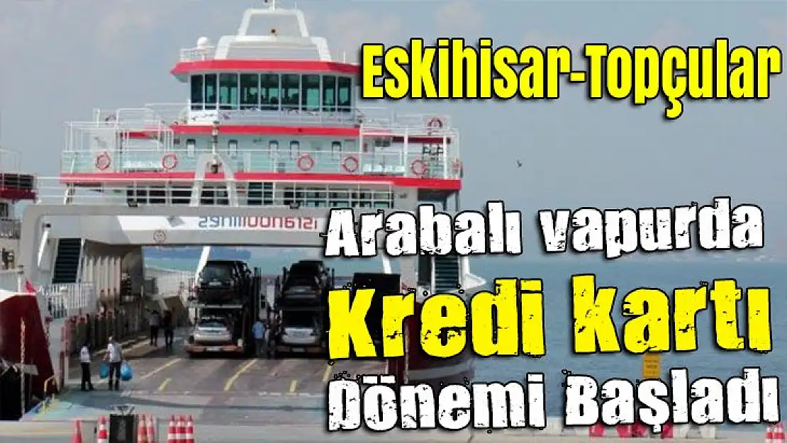 Arabalı vapurda kredi kartı dönemi başladı