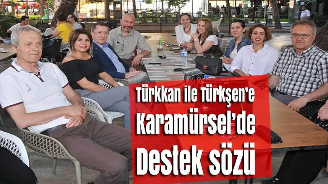 Türkşen ile Türkkana'a Karamürsel'de destek sözü