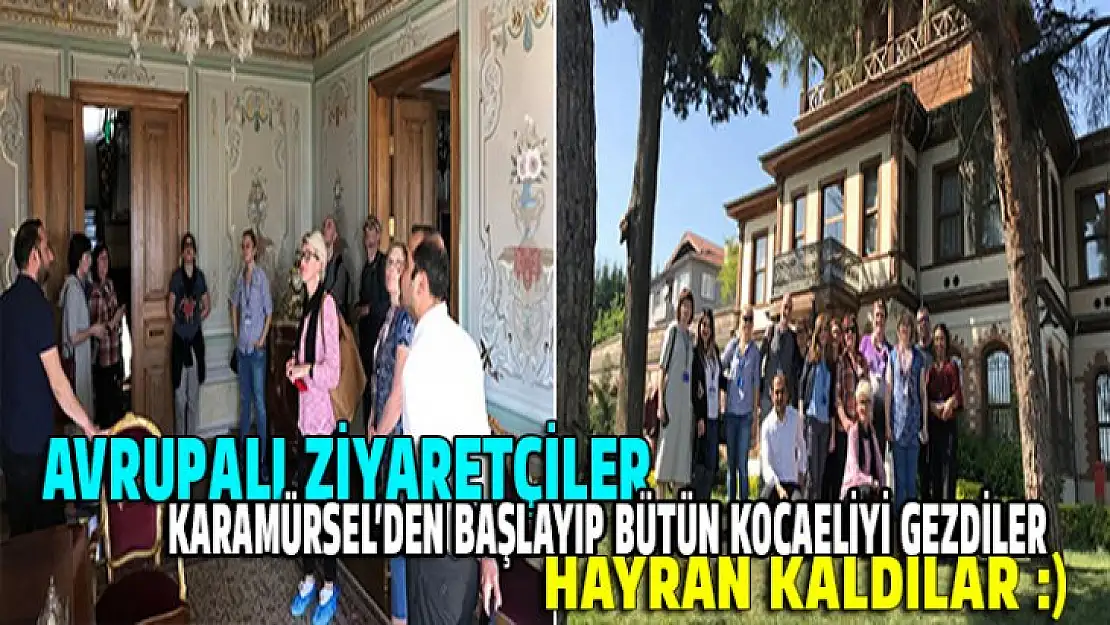 Avrupalı ziyaretçiler Karamürsele aşık oldu