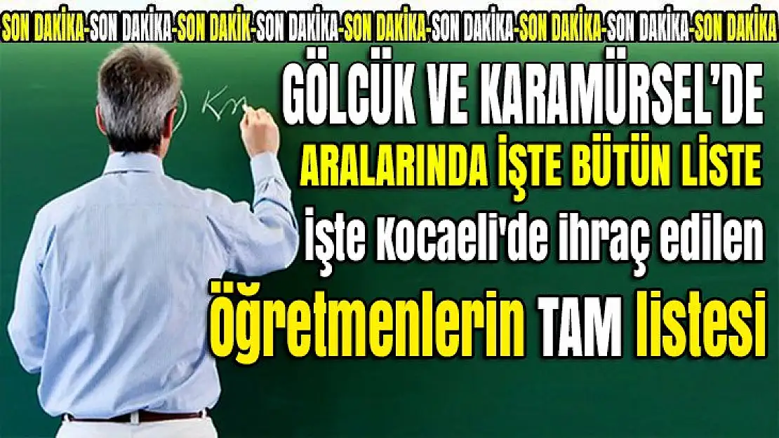 İşte Kocaeli'de ihraç edilen öğretmenlerin listesi