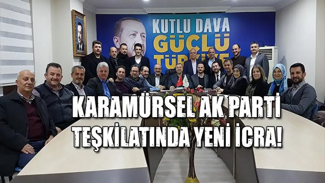 Karamürsel AK Parti teşkilatında yeni icra