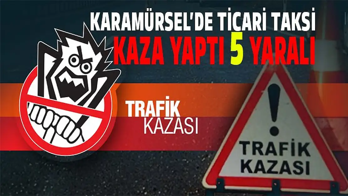 Karamürsel'de ticari taksi kaza yaptı 5 yaralı