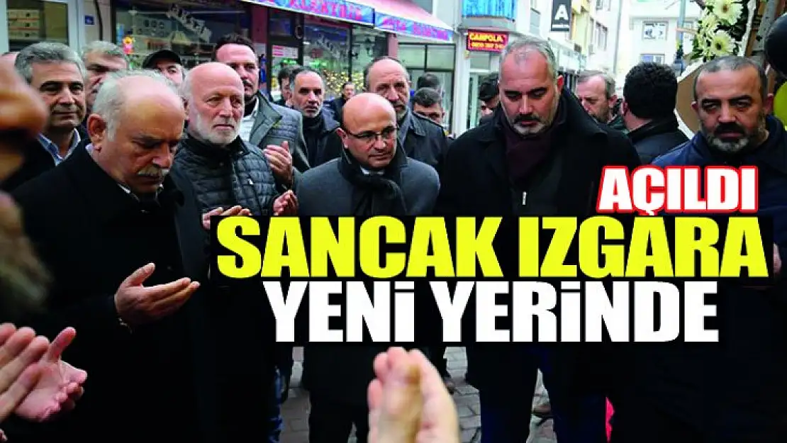 Sancak ızgara yenilenen mekanıyla hizmete açıldı