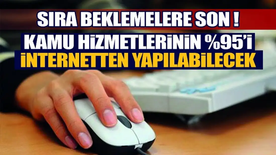 Kamu dairelerinde beklemeye son ! Artık internetten...