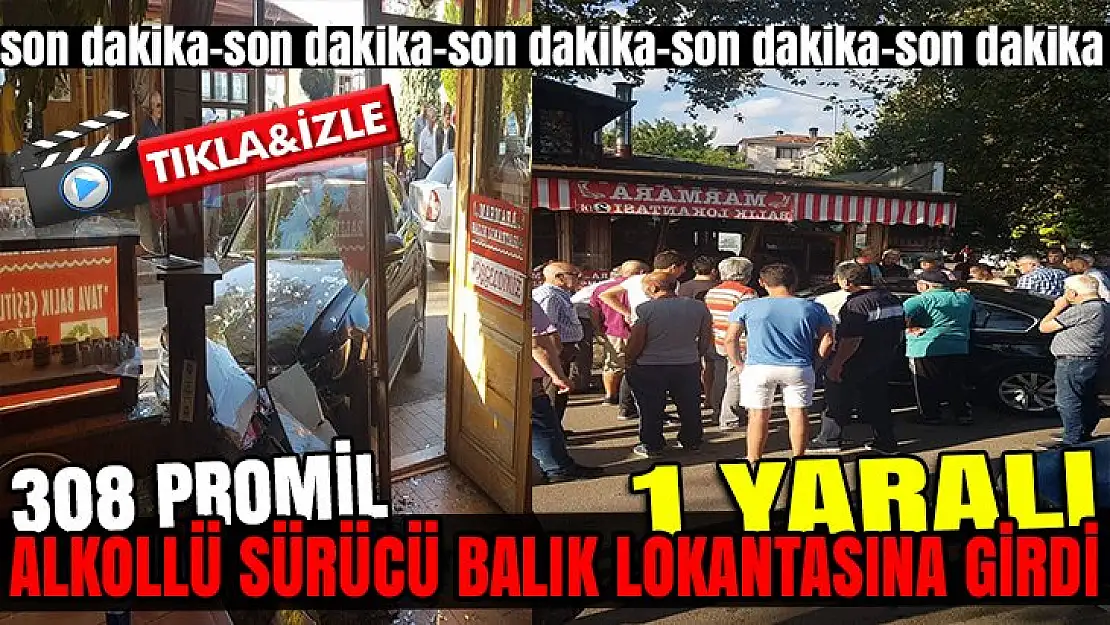 ALKOLLÜ SÜRÜCÜ BALIK LOKANTASINA DALDI