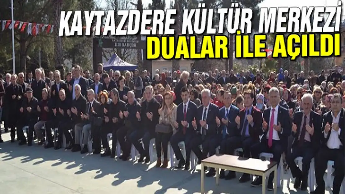 Kaytazdere kültür merkezi dualar ile açıldı