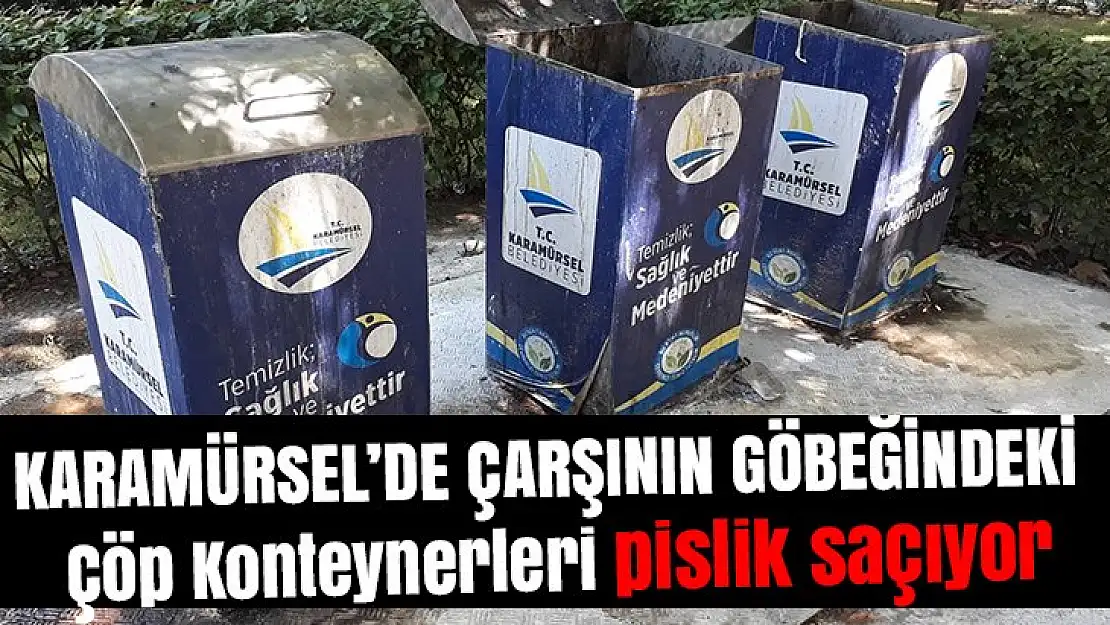 Karamürsel Merkez'de Çöp Konteynerleri pislik içinde