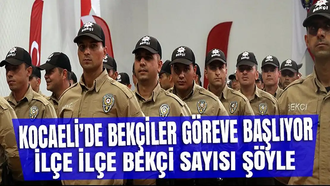 Kocaeli'nde 718 bekçi yemin edecek!