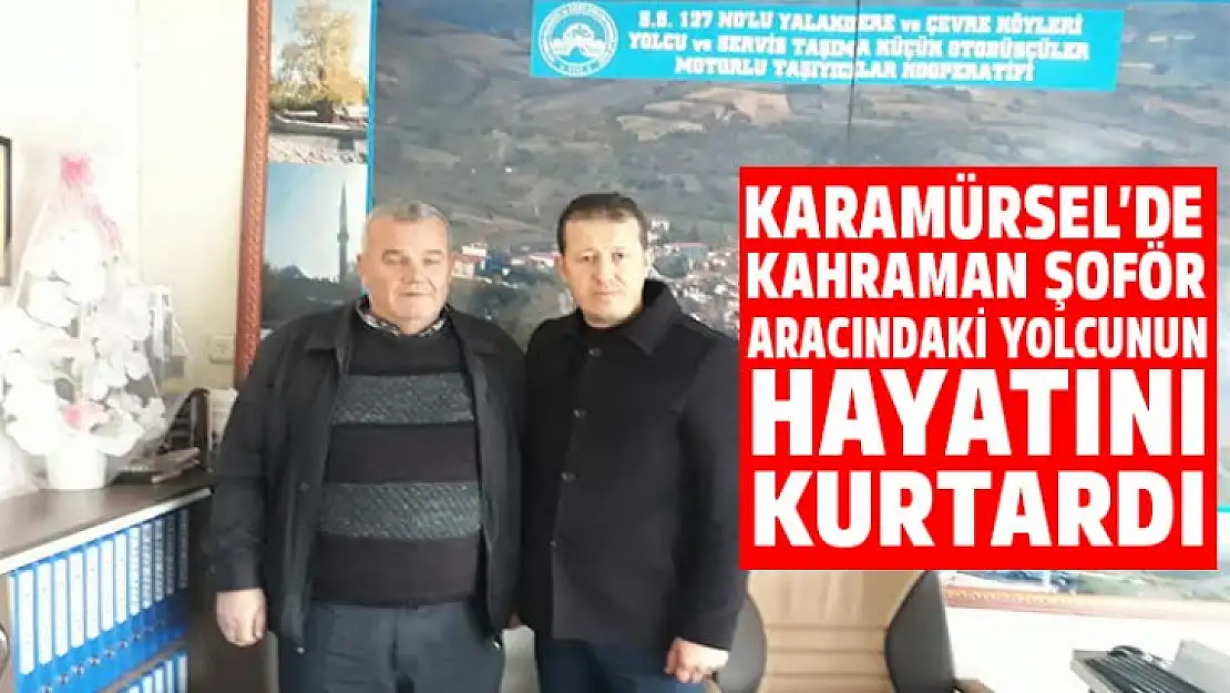 KAHRAMAN ŞOFÖR HAYAT KURTARDI