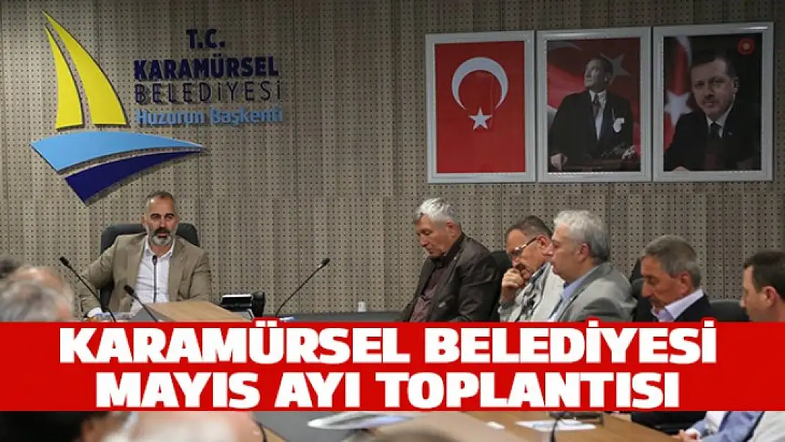 Karamürsel Belediyesi Mayıs ayı toplantısı