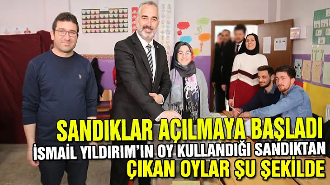 İsmail Yıldırım'ın oy kullandığı sandıktan çıkan sonuçlar