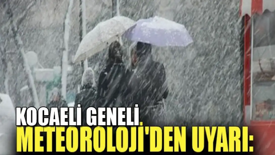 Kocaeli geneli dikkat!