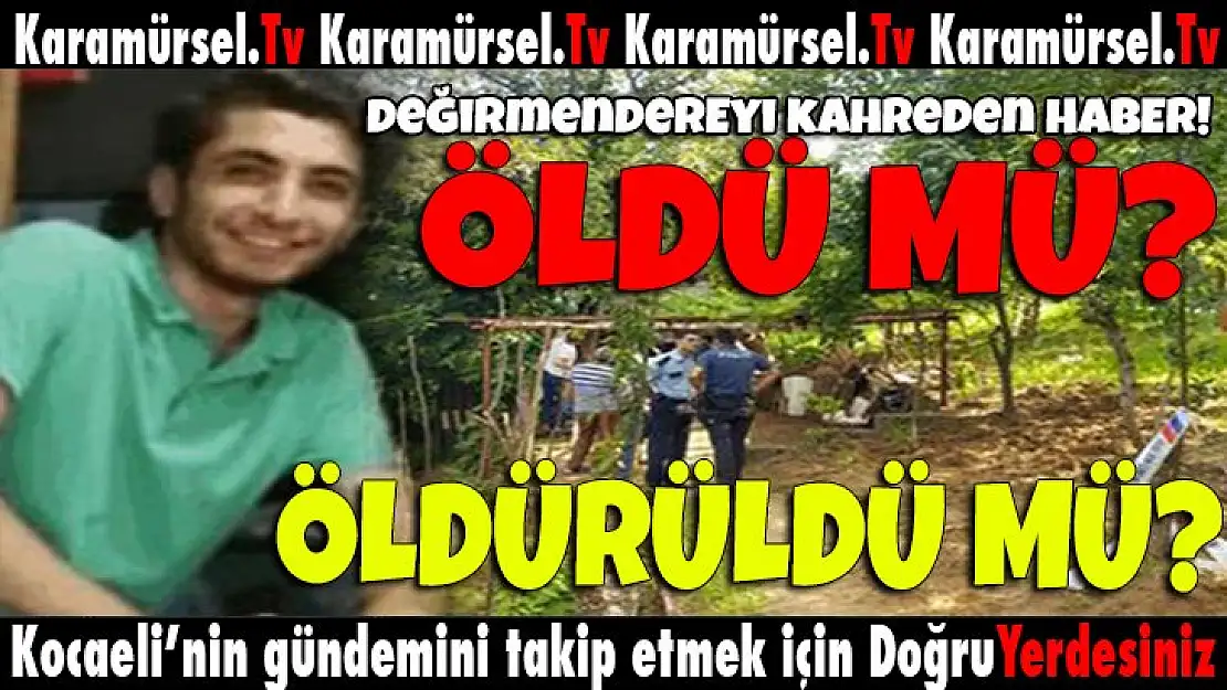 Değirmendereyi kahreden haber!