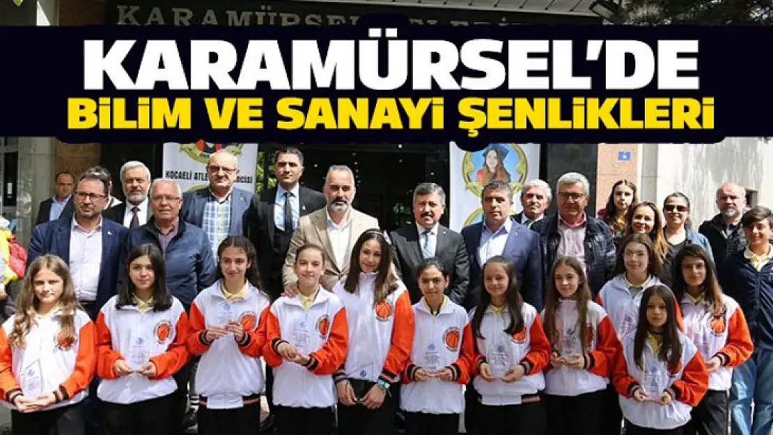 Karamürsel'de Bilim ve Sanayi şenlikleri düzenlendi