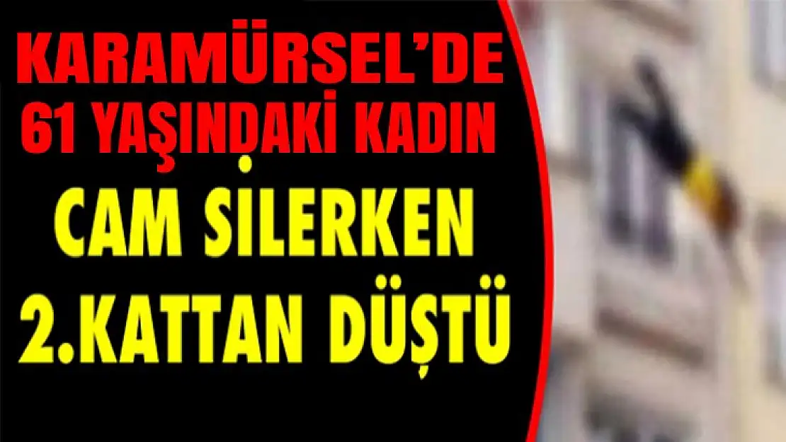 Cam silerken 2 kattan düşen kadın ölüden döndü