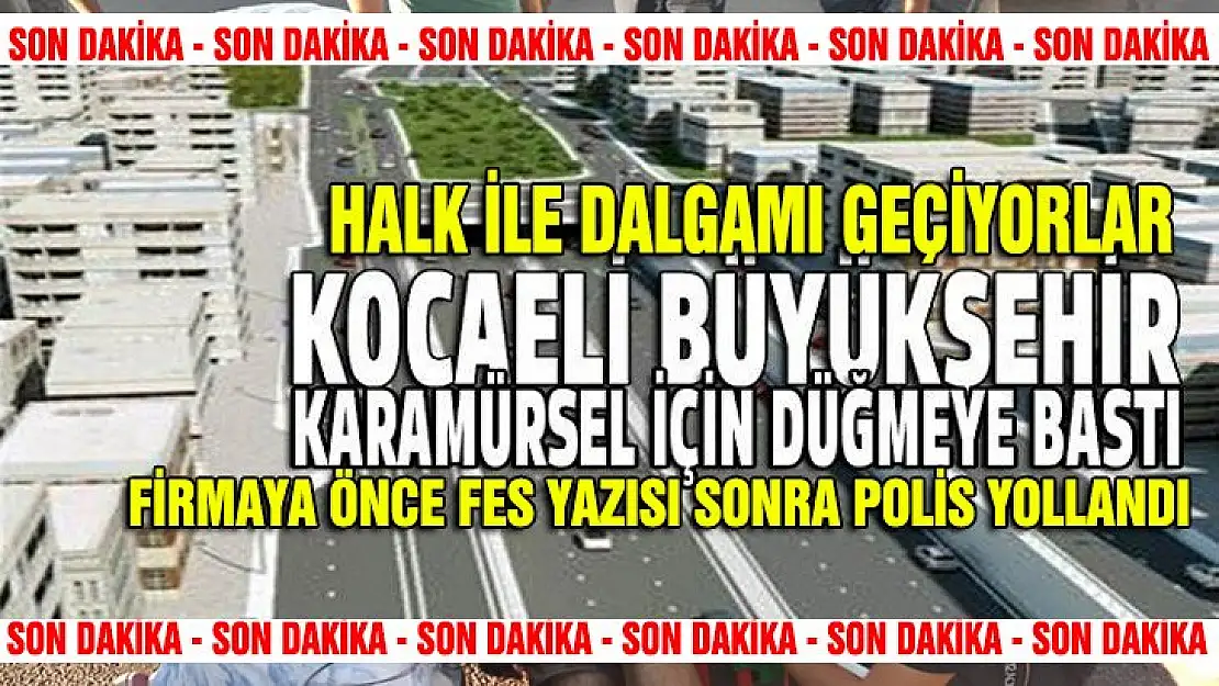 Karamürsel halkına kötü haber, dal-çık projesi yine durduruldu!