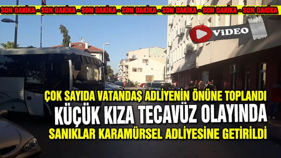 Küçük kıza tecavüz olayında sanıklar Karamürsel Adliyesine getirildi