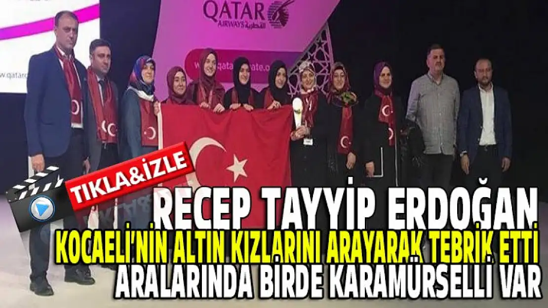 Kocaeli'nin altın kızlarını Recep Tayyip Erdoğan tebrik etti