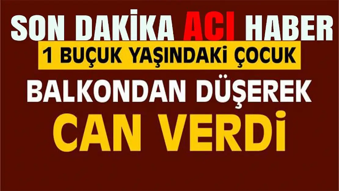 Küçük çocuk apatmanın 4. Katından düştü