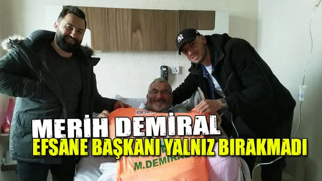 Merih Demiral'dan efsane başkan Muharrem Erdoğan'a moral ziyareti