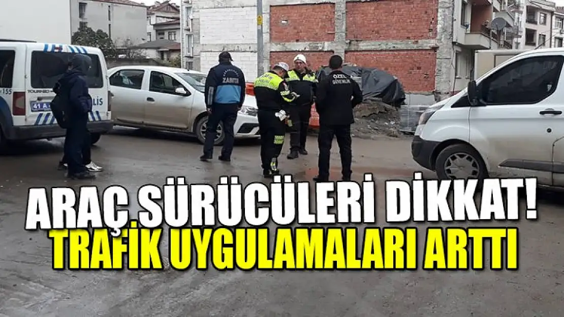 Karamürsel'de trafik uygulamaları hızlandı