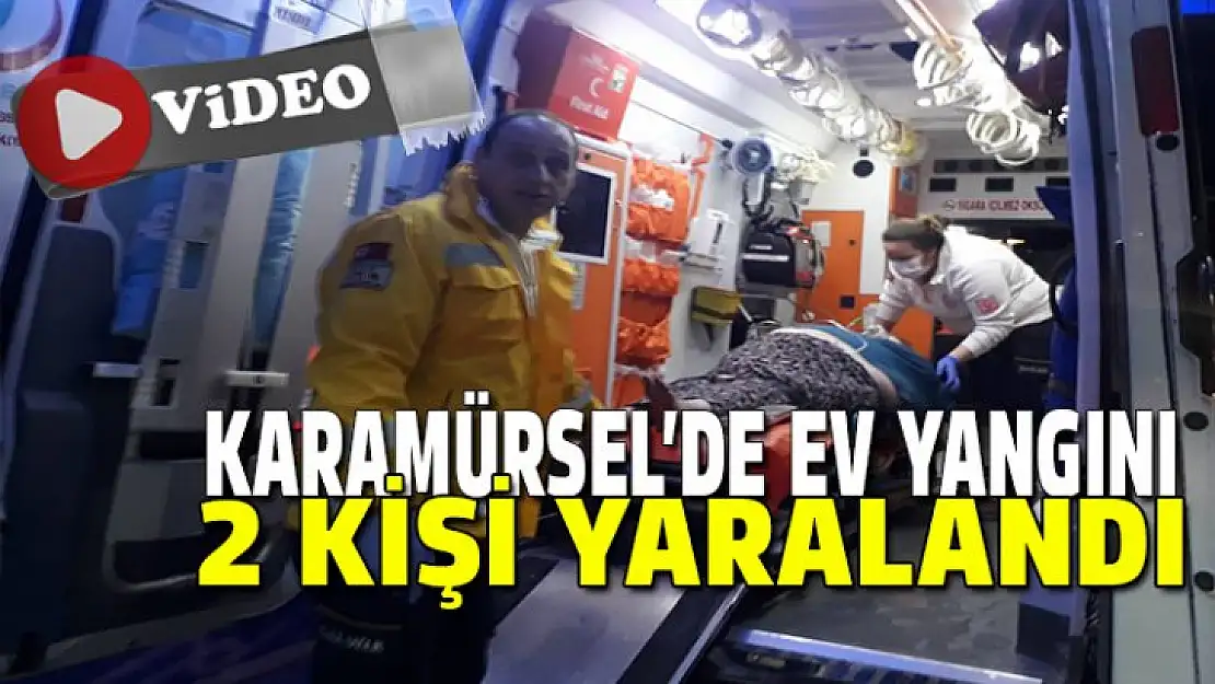 KARAMÜRSEL'DE YANGIN 2 YARALI