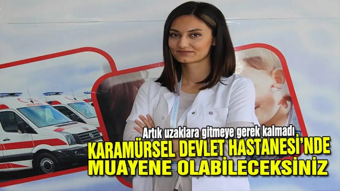 Artık Karamürsel'de muayene olabilirsiniz