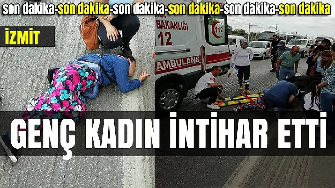 Genç kadın kendini öldürmek istedi