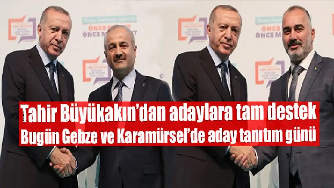 Ak Parti'de bugün Gebze ve Karamürsel'de aday tanıtımı yapılacak