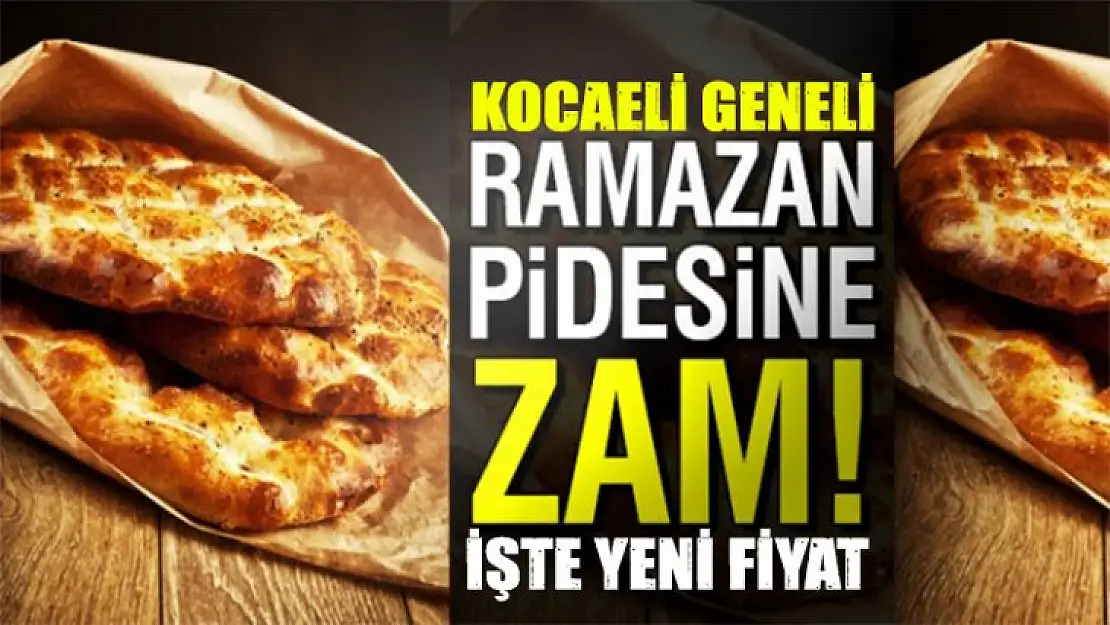 Kocaeli genelinde, Ramazan pidesine ZAM!