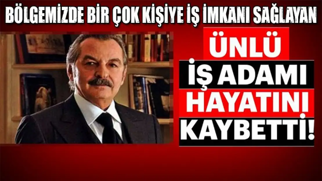 Ünlü iş adamı Ali Raif Dinçkök hayatını kaybetti!