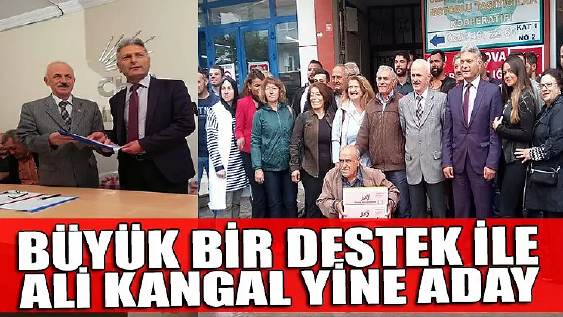 BAŞKAN ALİ KANGAL ADAYLIK BAŞVURUSUNU YAPTI