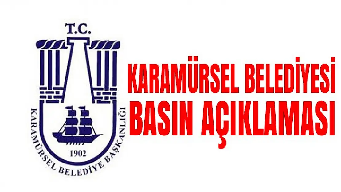 KARAMÜRSEL BELEDİYESİ BASIN AÇIKLAMASI