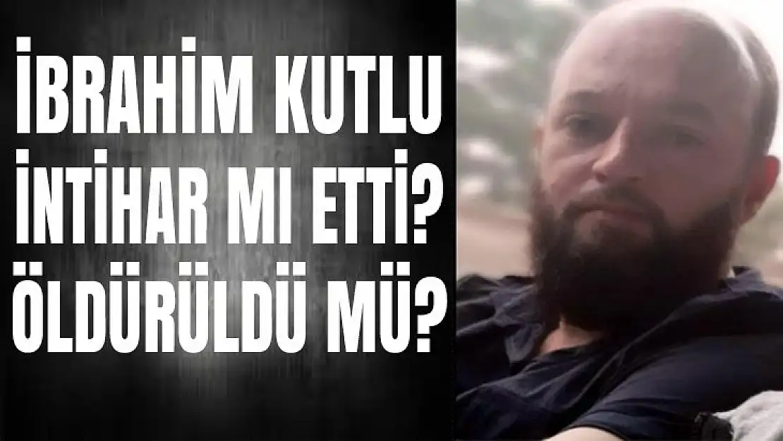 İbrahim Kutlu, İntihar mı etti? Öldürüldü mü?