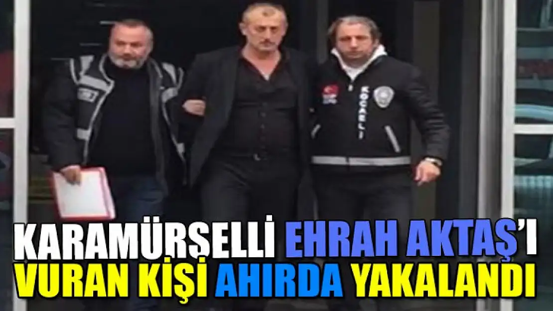 Karamürselli Emrah Aktaş'ı vuran kişi ahırda yakalandı