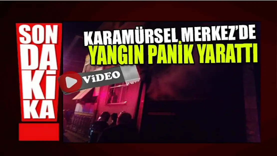 KARAMÜRSEL MERKEZ'DE YANGIN