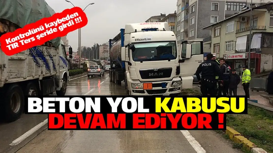 Beton Yol Kabusu Devam Ediyor