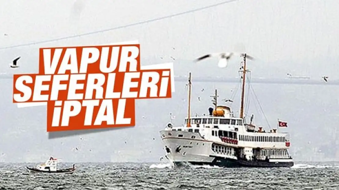 İstanbul'da Tüm Vapur Seferleri İptal