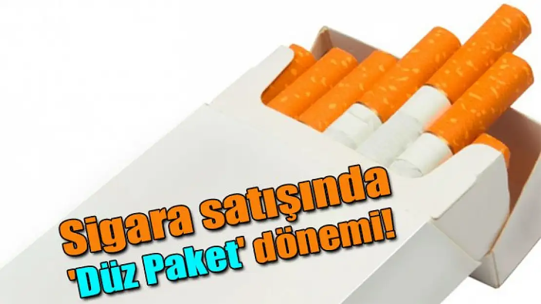 Sigara satışında 'Düz Paket' dönemi başlıyor!